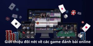 Giới thiệu đôi nét về các game đánh bài online